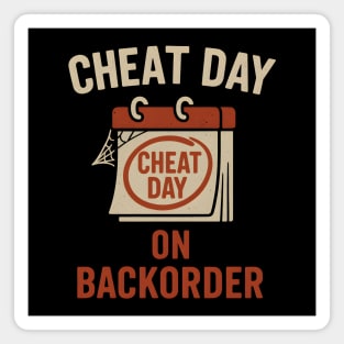 Cheat Day on Backorder Funny Fitness Food Humor Graphic Magnet
